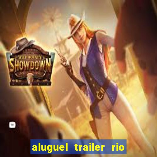 aluguel trailer rio grande do sul